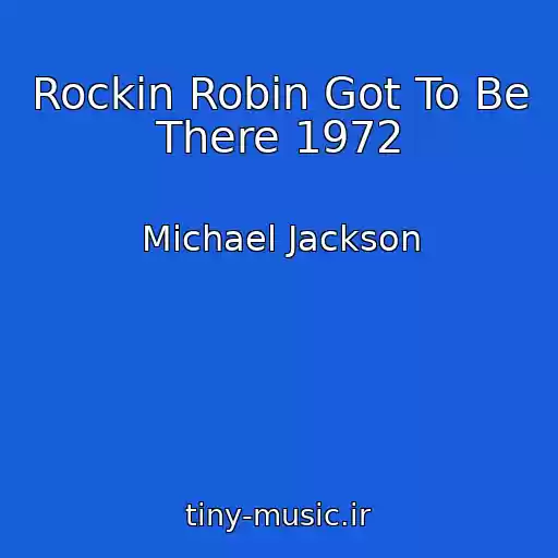کاور آهنگ Rockin Robin Got To Be There 1972 از Michael Jackson