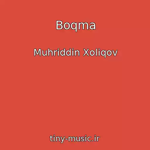 کاور آهنگ Boqma از Muhriddin Xoliqov