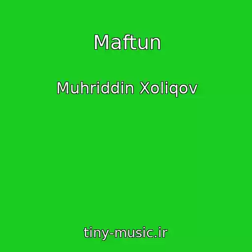 کاور آهنگ Maftun از Muhriddin Xoliqov