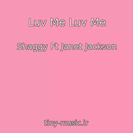کاور آهنگ Luv Me Luv Me از Shaggy Ft Janet Jackson