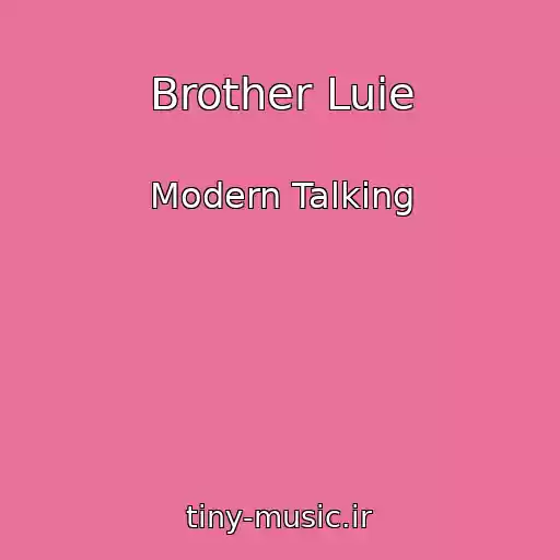 کاور آهنگ Brother Luie از Modern Talking