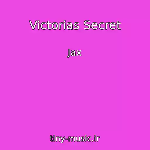 کاور آهنگ Victorias Secret از Jax