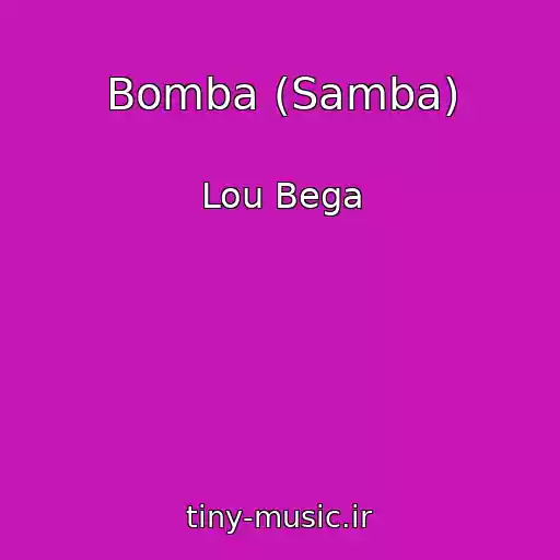 کاور آهنگ Bomba (Samba) از Lou Bega