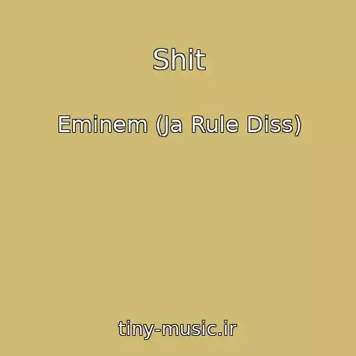 کاور آهنگ Shit از Eminem (Ja Rule Diss)