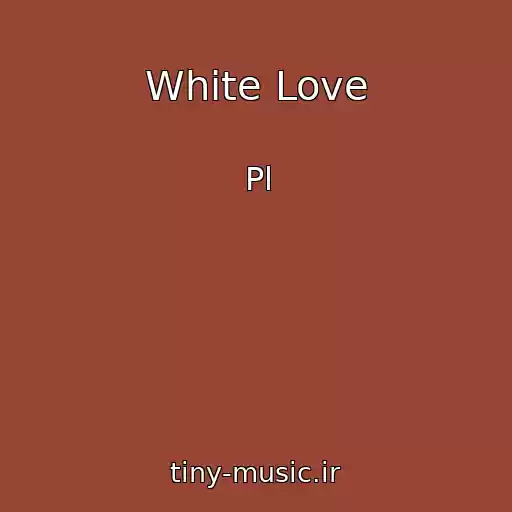کاور آهنگ White Love از Pl
