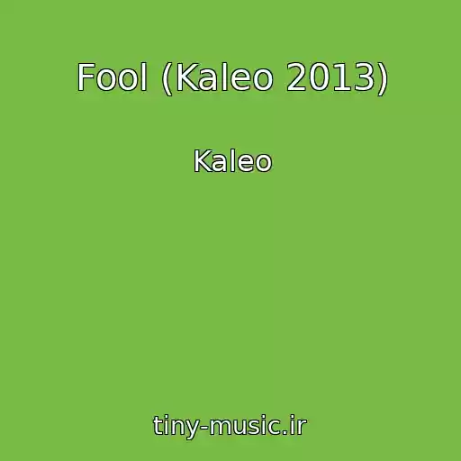 کاور آهنگ Fool (Kaleo 2013) از Kaleo