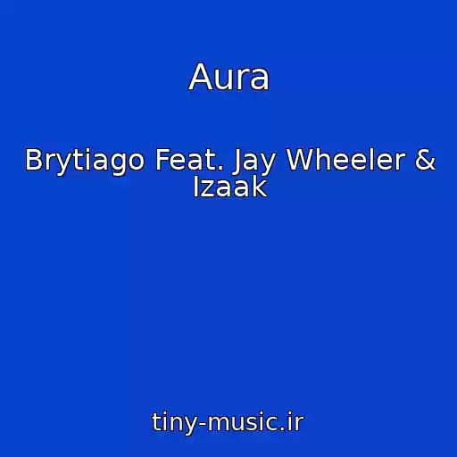 کاور آهنگ Aura از Brytiago Feat. Jay Wheeler & Izaak