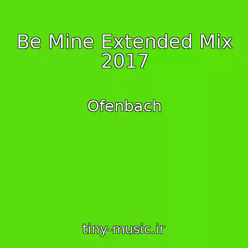 کاور آهنگ Be Mine Extended Mix 2017 از Ofenbach