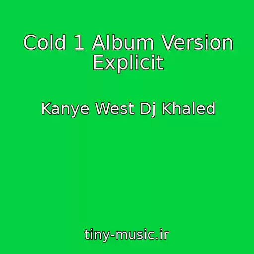 کاور آهنگ Cold 1 Album Version Explicit از Kanye West Dj Khaled