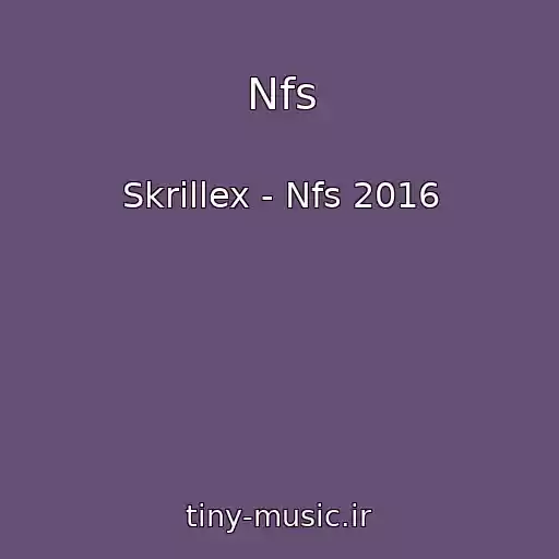 کاور آهنگ Nfs از Skrillex - Nfs 2016
