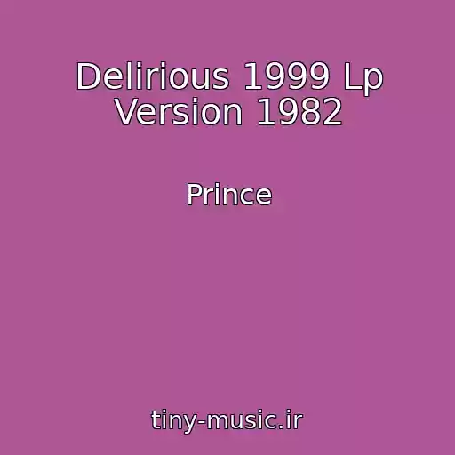 کاور آهنگ Delirious 1999 Lp Version 1982 از Prince