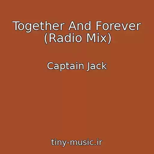 کاور آهنگ Together And Forever (Radio Mix) از Captain Jack