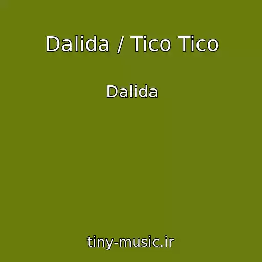 کاور آهنگ Dalida / Tico Tico از Dalida