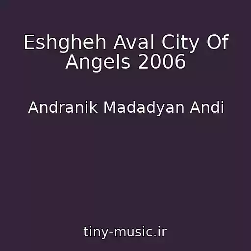 کاور آهنگ Eshgheh Aval City Of Angels 2006 از Andranik Madadyan Andi