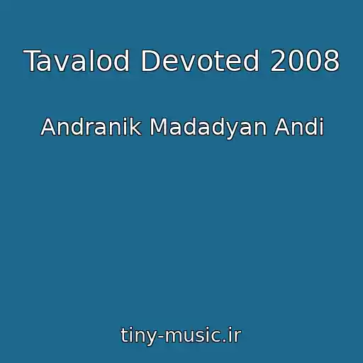 کاور آهنگ Tavalod Devoted 2008 از Andranik Madadyan Andi