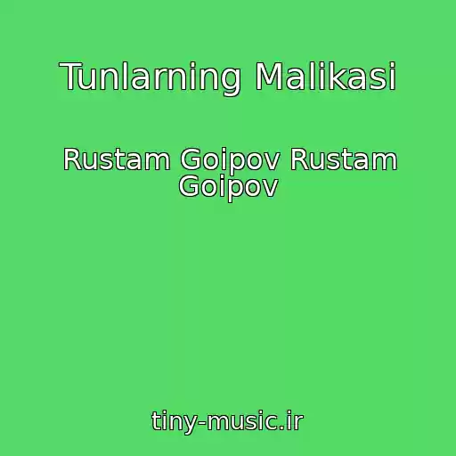 کاور آهنگ Tunlarning Malikasi از Rustam Goipov Rustam Goipov