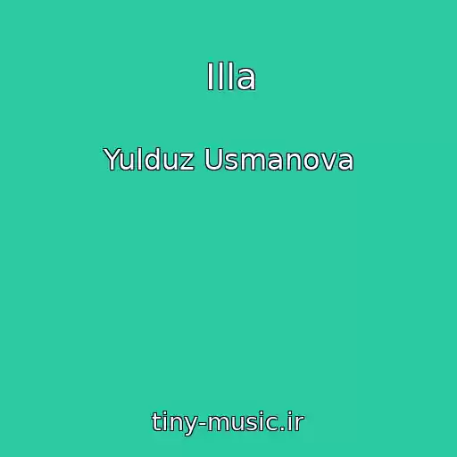 کاور آهنگ Illa از Yulduz Usmanova