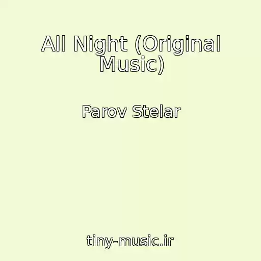 کاور آهنگ All Night (Original Music) از Parov Stelar