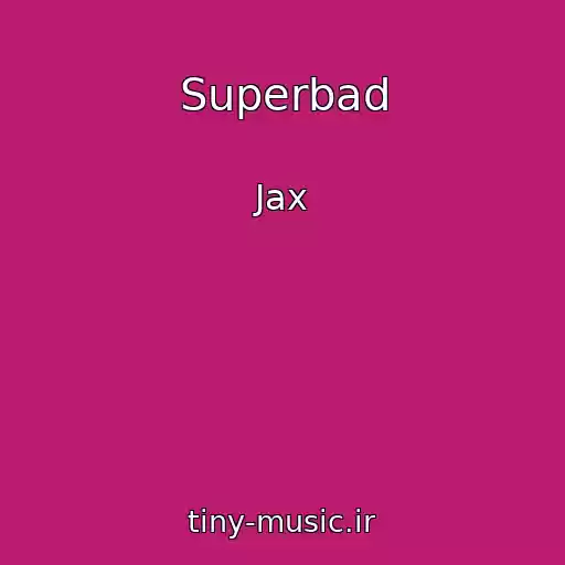 کاور آهنگ Superbad از Jax
