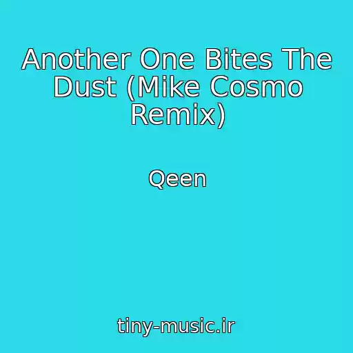 کاور آهنگ Another One Bites The Dust (Mike Cosmo Remix) از Qeen