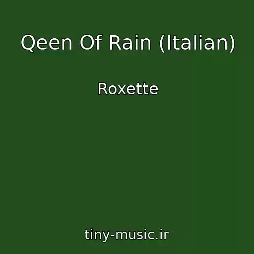 کاور آهنگ Qeen Of Rain (Italian) از Roxette