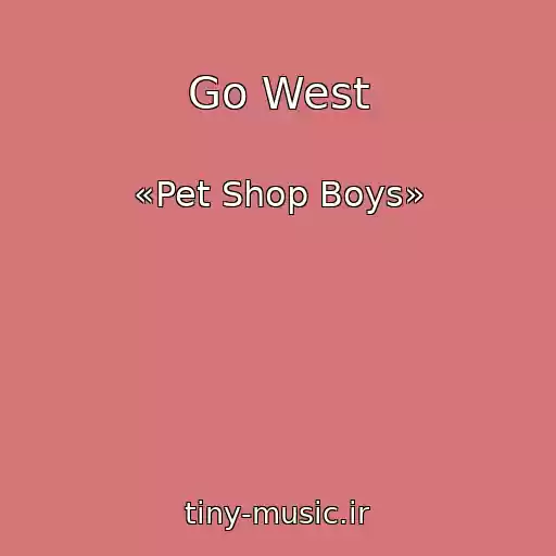 کاور آهنگ Go West از «Pet Shop Boys»