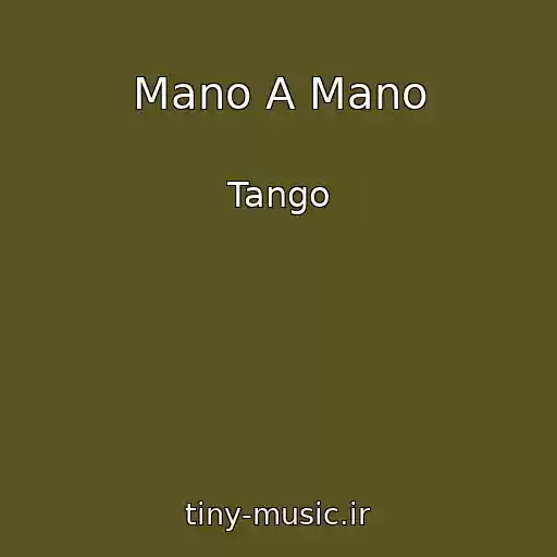 کاور آهنگ Mano A Mano از Tango