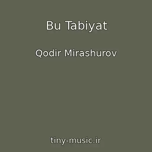 کاور آهنگ Bu Tabiyat از Qodir Mirashurov