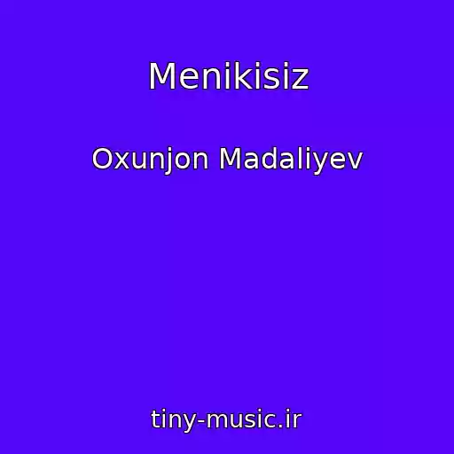 کاور آهنگ Menikisiz از Oxunjon Madaliyev