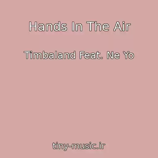 کاور آهنگ Hands In The Air از Timbaland Feat. Ne Yo