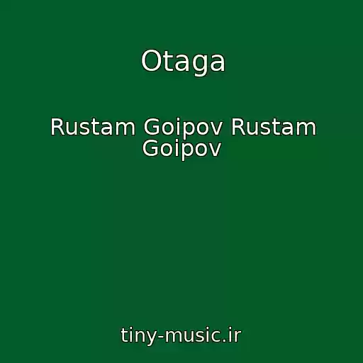 کاور آهنگ Otaga از Rustam Goipov Rustam Goipov