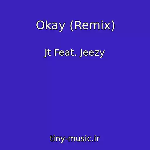 کاور آهنگ Okay (Remix) از Jt Feat. Jeezy