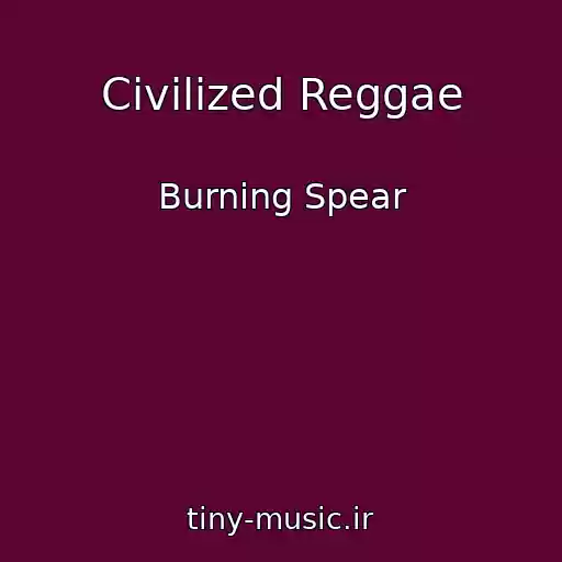 کاور آهنگ Civilized Reggae از Burning Spear