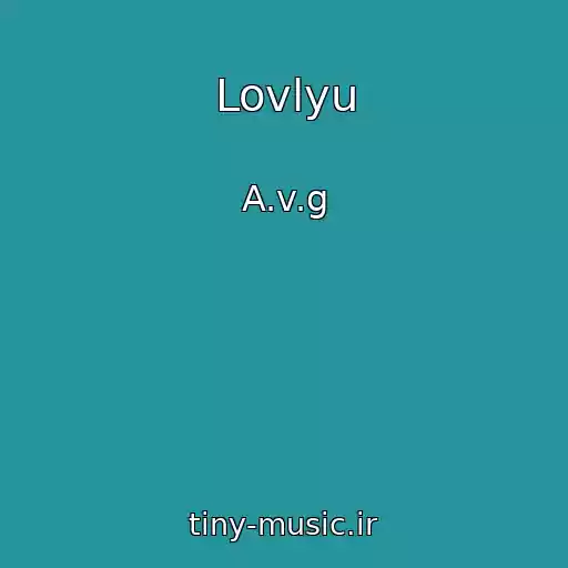 کاور آهنگ Lovlyu از A.v.g