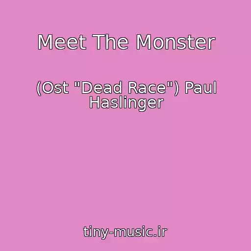 کاور آهنگ Meet The Monster از (Ost "Dead Race") Paul Haslinger