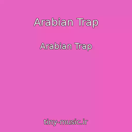 کاور آهنگ Arabian Trap از Arabian Trap