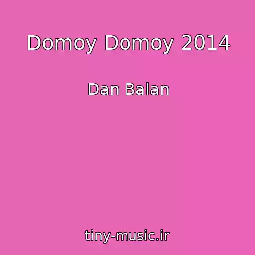 کاور آهنگ Domoy Domoy 2014 از Dan Balan