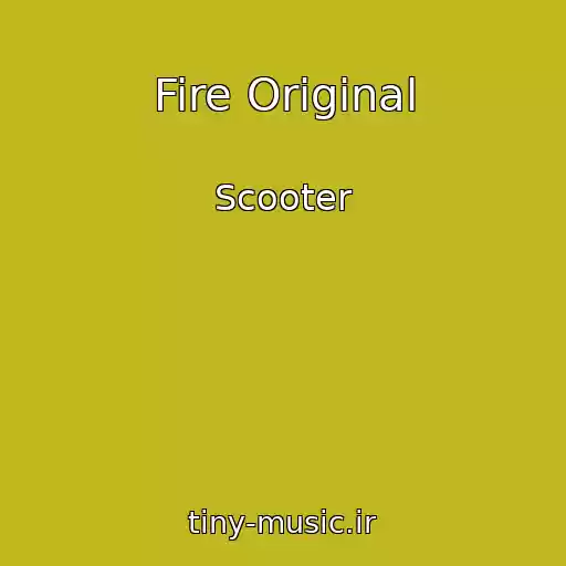 کاور آهنگ Fire Original از Scooter