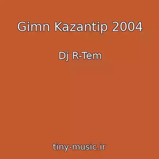 کاور آهنگ Gimn Kazantip 2004 از Dj R-Tem