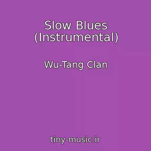 کاور آهنگ Slow Blues (Instrumental) از Wu-Tang Clan