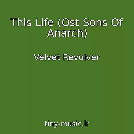 کاور آهنگ This Life (Ost Sons Of Anarch) از Velvet Revolver