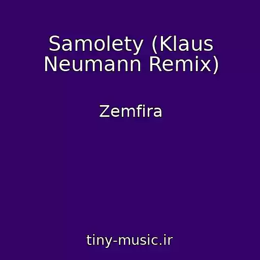 کاور آهنگ Samolety (Klaus Neumann Remix) از Zemfira