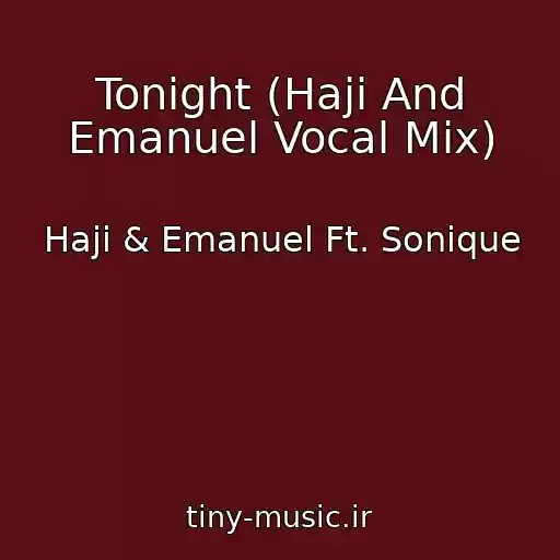 کاور آهنگ Tonight (Haji And Emanuel Vocal Mix) از Haji & Emanuel Ft. Sonique