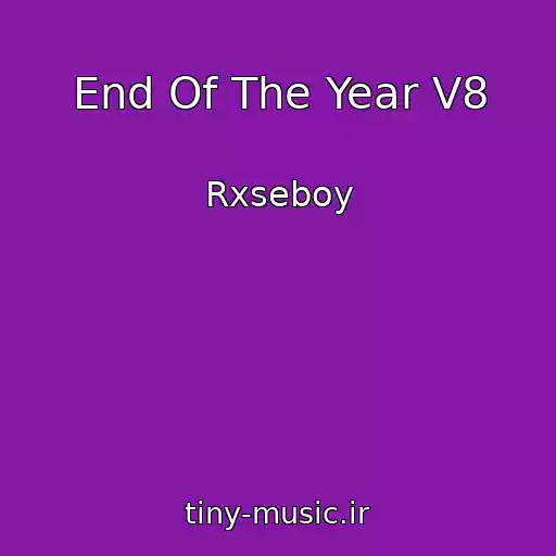 کاور آهنگ End Of The Year V8 از Rxseboy