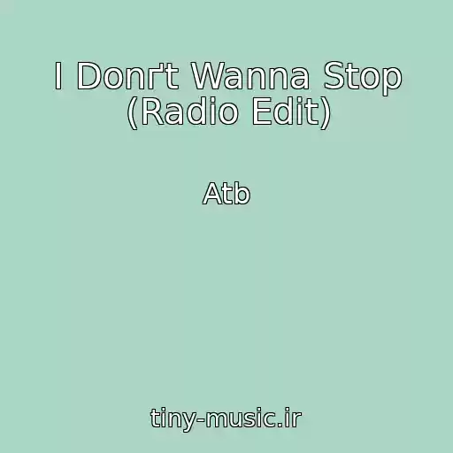 کاور آهنگ I Donґt Wanna Stop (Radio Edit) از Atb
