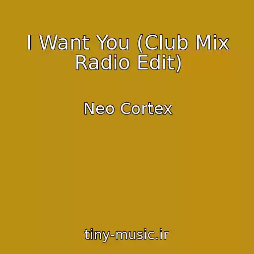 کاور آهنگ I Want You (Club Mix Radio Edit) از Neo Cortex