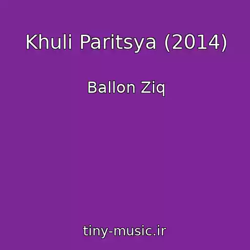 کاور آهنگ Khuli Paritsya (2014) از Ballon Ziq