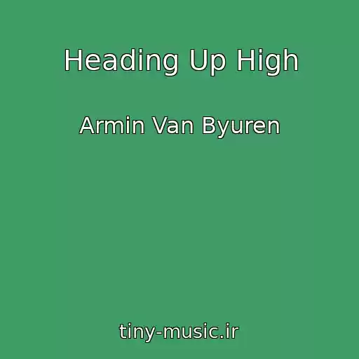 کاور آهنگ Heading Up High از Armin Van Byuren