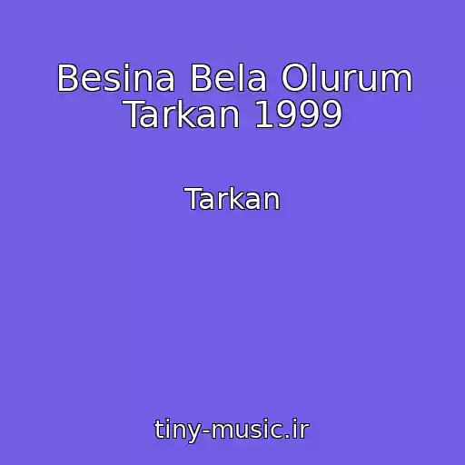 کاور آهنگ Besina Bela Olurum Tarkan 1999 از Tarkan