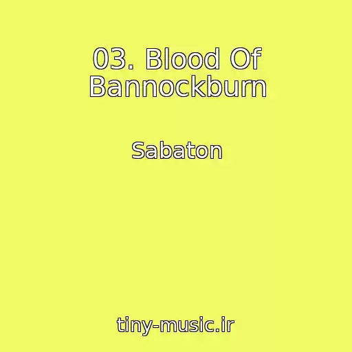 کاور آهنگ 03. Blood Of Bannockburn از Sabaton